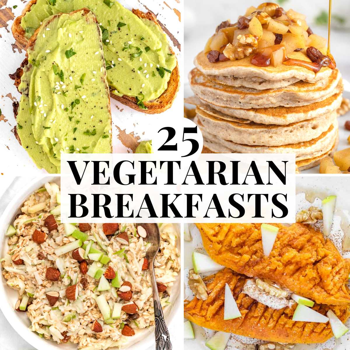 Healthy and Delicious Vegetarian Breakfast Ideas